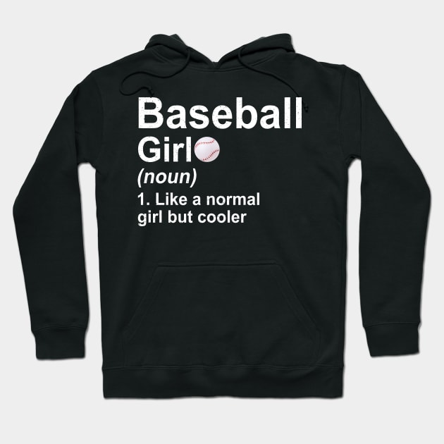 Baseball Girl Noun Like A Normal Girl But Cooler T-Shirt Hoodie by kateeleone97023